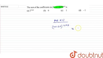 The sum of the coefficients in `(1+x+3x^2)^2143` is (A) `2^2143` (B) 0 (C) 1 (D) -1