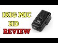 Irig mic cast HD Raw Review