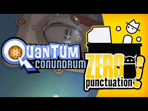 QUANTUM CONUNDRUM (Zero Punctuation)
