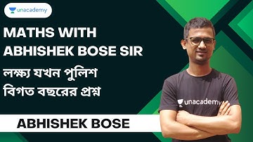 12 noon !! লক্ষ্য যখন পুলিশ || বিগত বছরের প্রশ্ন || Maths With Abhishek Bose  Unacademy WBPSC