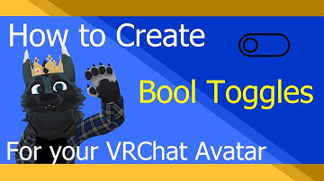 How to Create Bool Toggles for your VRChat Avatar Tutorial
