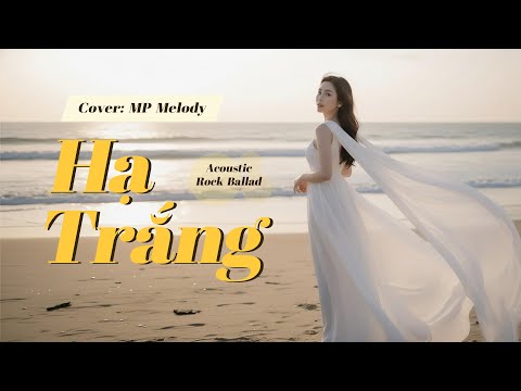 Hạ Trắng (giọng nam)- St: Trịnh Công Sơn (Acoustic Rock Ballad) | HOT TIKTOK Triệu View