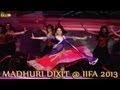 Madhuri Dixit S Artistic Performance At IIFA Awards 2013