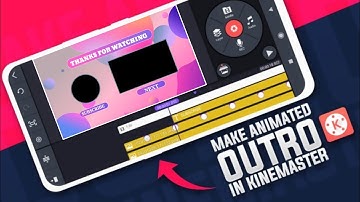 HOW TO MAKE COOL OUTRO |ENDSCREEN TEMPLATE on ANDROID | KINEMASTER