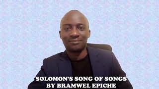 SOLOMON'S SONG OF SONGS - BY HILLARY E BRAMWEL