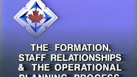 Canadian Forces - The Formation, Staff Relationships & Operations Planning Process
