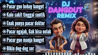 PACAR GUE BOHAY BANGET_DJ DANGDUT REMIX FULL BASS TERBARU 2025#djremix 