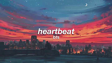 bts - heartbeat (slowed + reverb) ✧