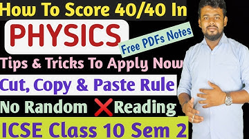 How To Score 40/40 In ICSE Class 10 | Physics With Important Direct Ques |  Tips & Tricks To Follow