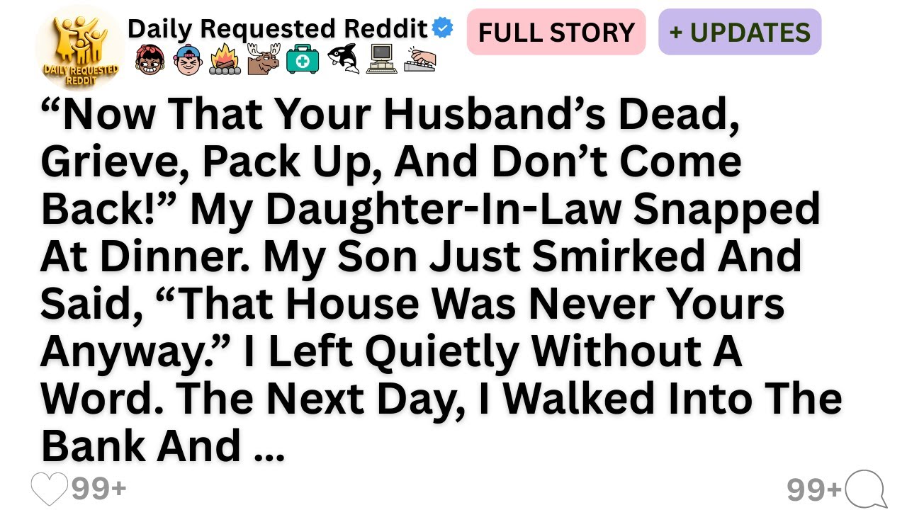 “Now That Your Husband’s Dead, Grieve, Pack Up, And Don’t Come Back!” My Daughter-In-Law Snapped...