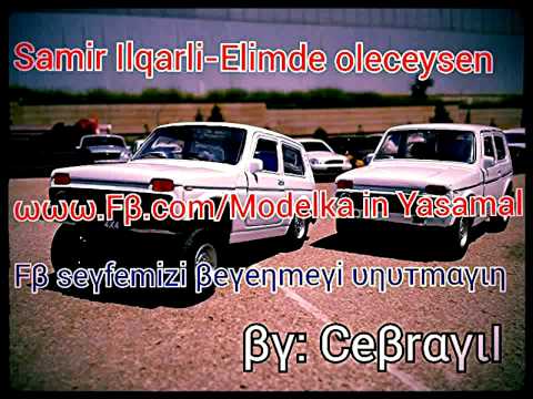 Samir Ilqarli-Elimde oleceysen