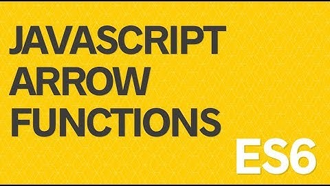 javascript arrow functions for beginners - ES6