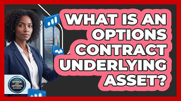 What Is An Options Contract Underlying Asset?