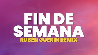 fin de semana / passo bem solto (Rubén Guerin Remix) [YA EN SPOTIFY!]