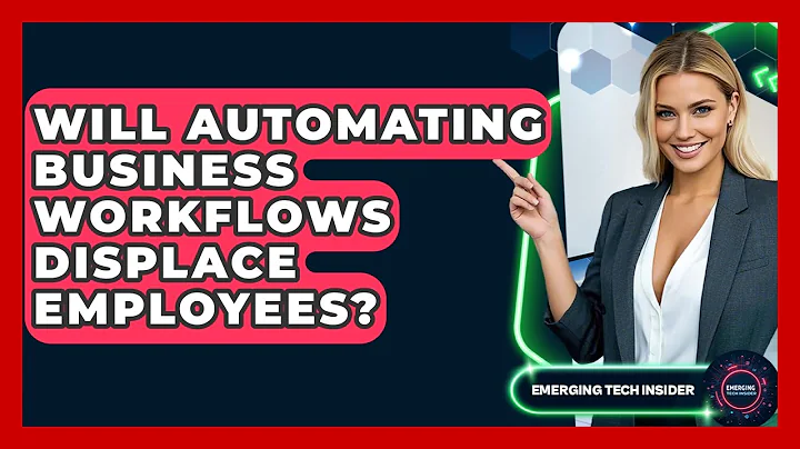 Will Automating Business Workflows Displace Employees? - Emerging Tech Insider