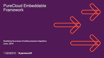 DevCon19 - PureCloud - Building with the PureCloud Embeddable Framework
