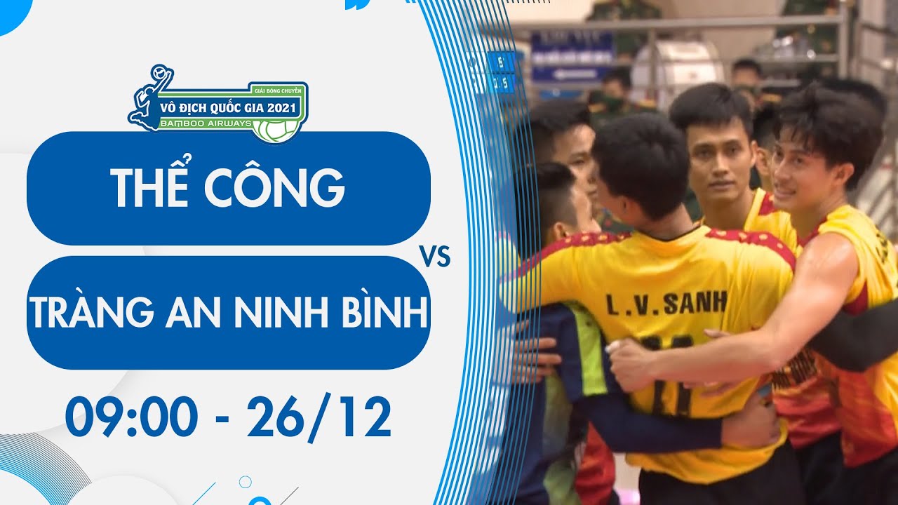 trang an ninh binh vietnam 2022 🔴 CHUNG KẾT NAM | Thể Công - Tràng An Ninh Bình l Giải bóng chuyền VĐQG 2021