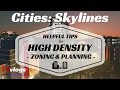 Cities: Skylines - Helpful Tips for High Density - Zoning & Planning (10k City Size)