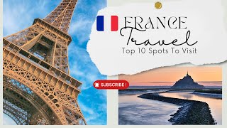 France Travel Guide (10 Places to Visit)