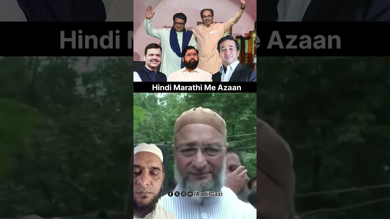 Asaduddin Owaisi Sahab & Raj Thackeray - Uddhav Thackeray - Eknath Shinde - ShivSena 