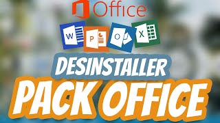 COMMENT DÉSINSTALLER COMPLÈTEMENT LE PACK MICROSOFT OFFICE SUR WINDOWS