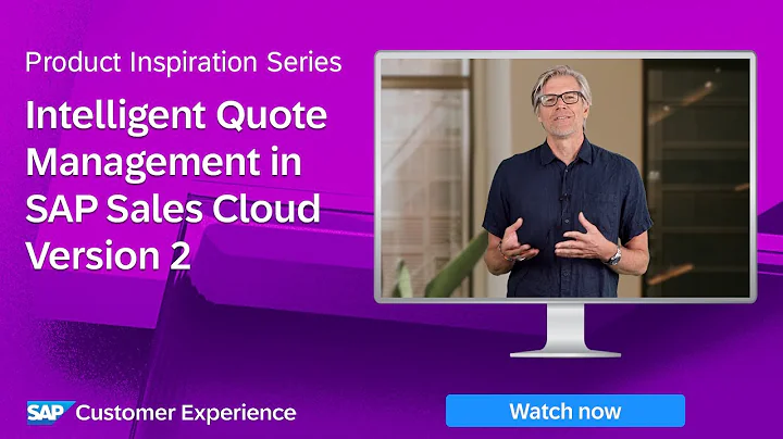 Intelligent Quote Management in SAP Sales Cloud Version 2 | Product Inspiration Series