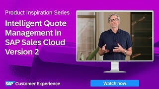 Intelligent Quote Management in SAP Sales Cloud Version 2 | Product Inspiration Series