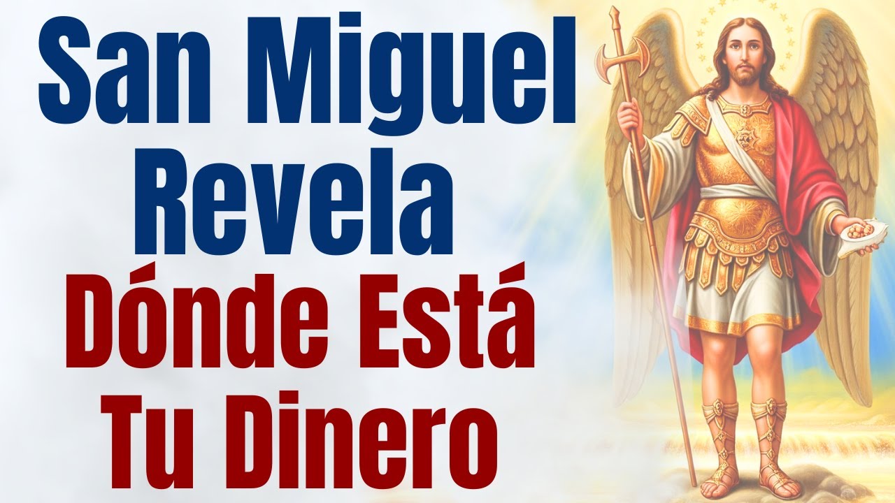 🔥 TE RETO A ESCUCHAR 10 MINUTOS… Y VERÁS DINERO DONDE NO HABÍA NADA – San Miguel Arcángel NO FALLA