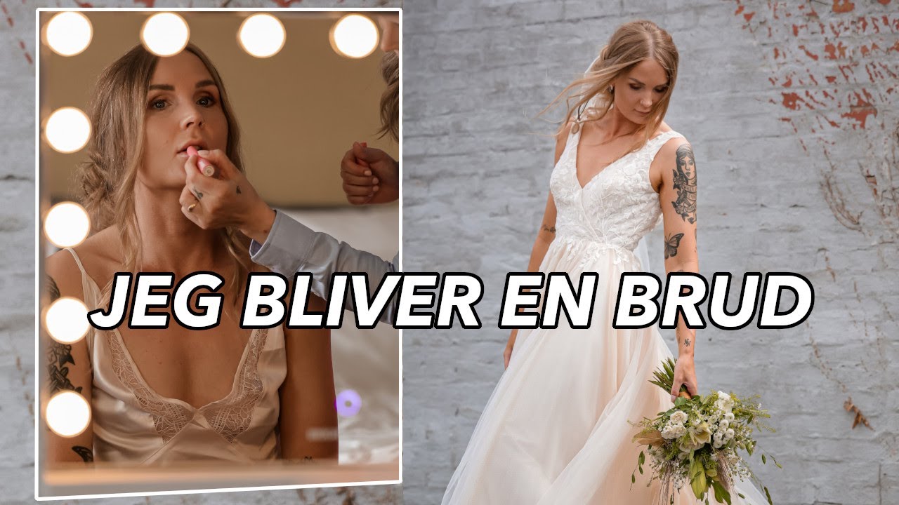 forurening Bulk Distrahere MIN BRYLLUPSDAG: stylist gør mig klar til at blive en brud, og I ser min  brudekjole - YouTube