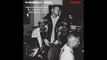 Fireboy DML - Peru #SLOWED