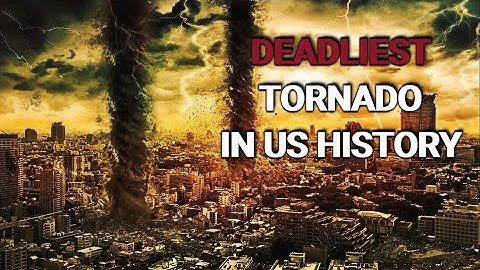 "It Was a Mile Wide!" | Top 10 Deadliest Tornadoes in US History