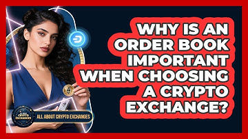 Why Is An Order Book Important When Choosing A Crypto Exchange? - All About Crypto Exchanges