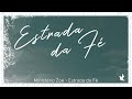 Estrada da Fé - Ministério Zoe - Lyrics