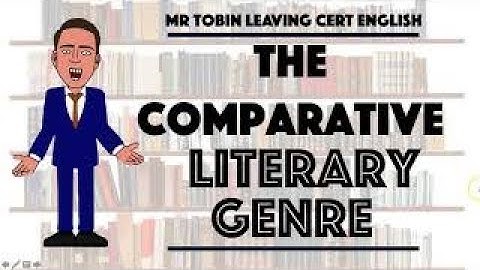 Leaving Cert English - The comparative study - Literary genre