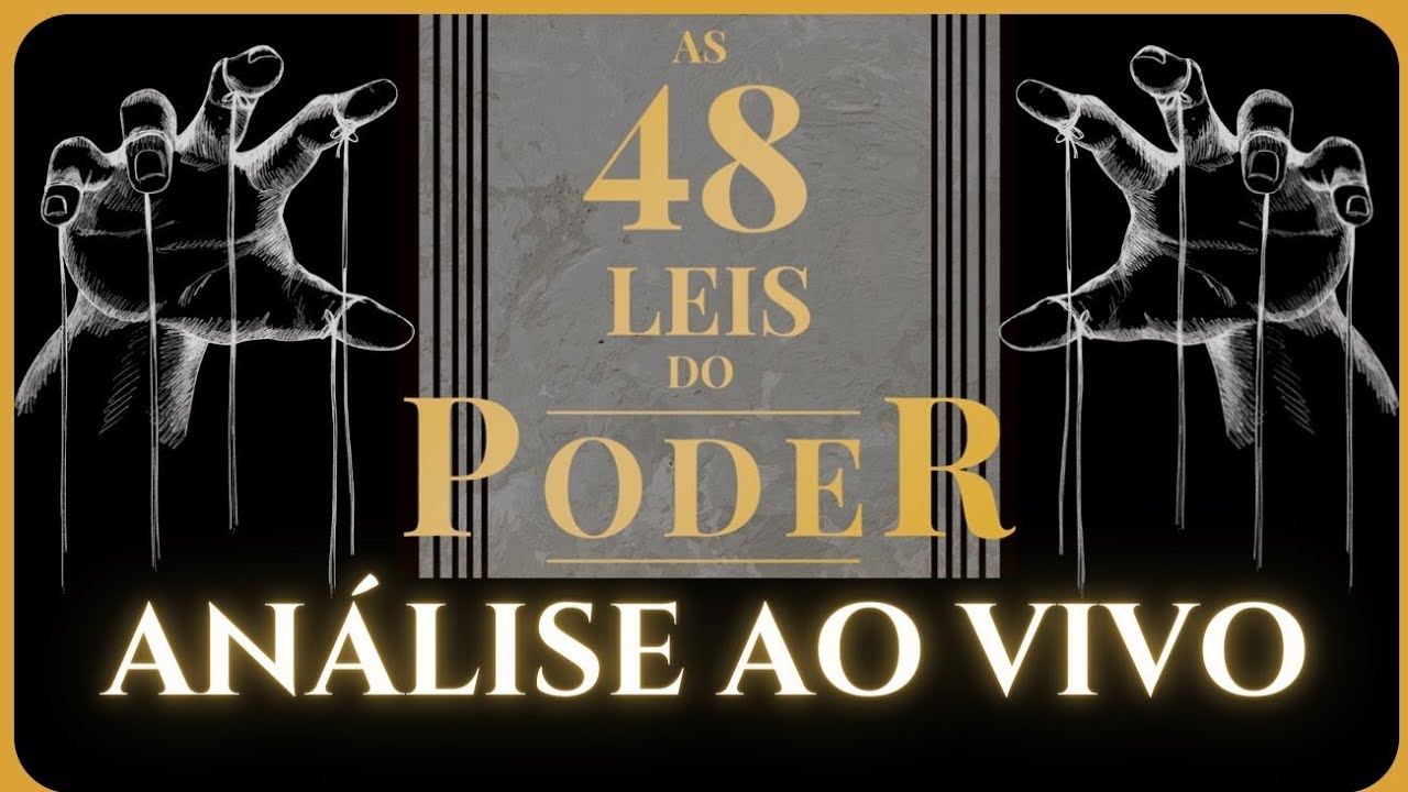 Análise de Todas As 48 Leis Poder AO VIVO YouTube Análise de Todas As 48 Leis Poder AO VIVO YouTube