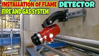 INSTALLATION OF FLAME DETECTOR DEVICE FIRE AND GAS SYSTEM