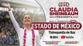 Claudia Sheinbaum En Vivo desde Tlalnepantla de Baz, Estado de México