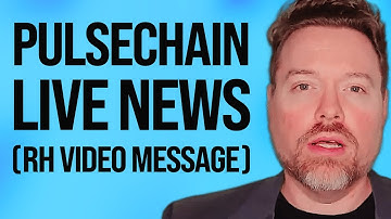 Latest #PulseChain News [+ RH  video message]