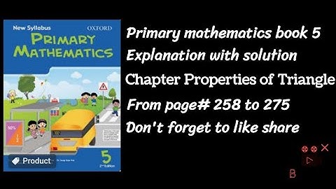 Properties of Triangle Chapter 13 Book 5 Explanation and solution pg#258 to 275