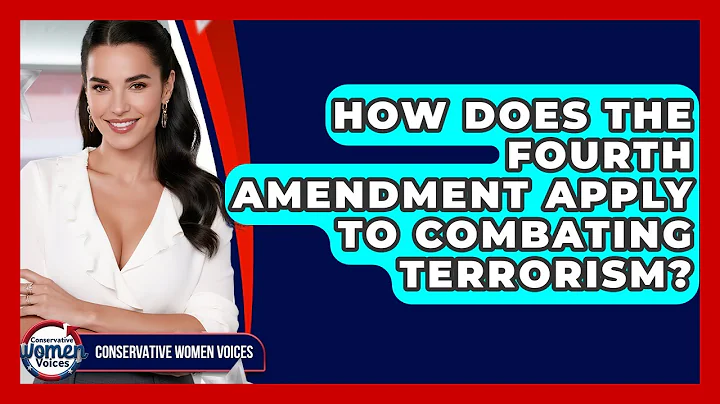 How Does The Fourth Amendment Apply To Combating Terrorism? - Conservative Women Voices