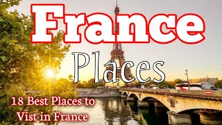 18 Best Places to Visit in France | Travel to France | MsXplorer