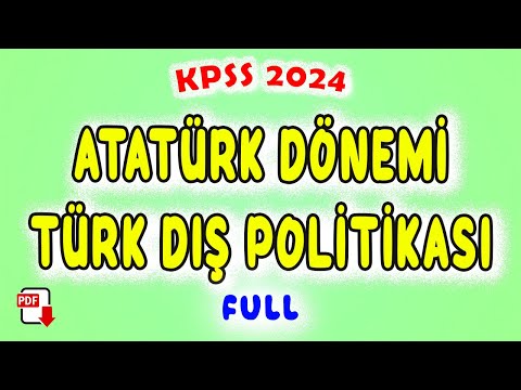 24) Atatürk Dönemi Türk Dış Politikası - KPSS İnkılap Tarihi Genel Tekrar 2024