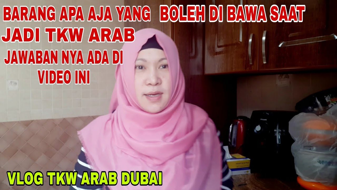 TKW ARAB // B4RANG INI YANG HARUS DI BAWA SAAT AKAN JADI TKW TKI Arab..!??