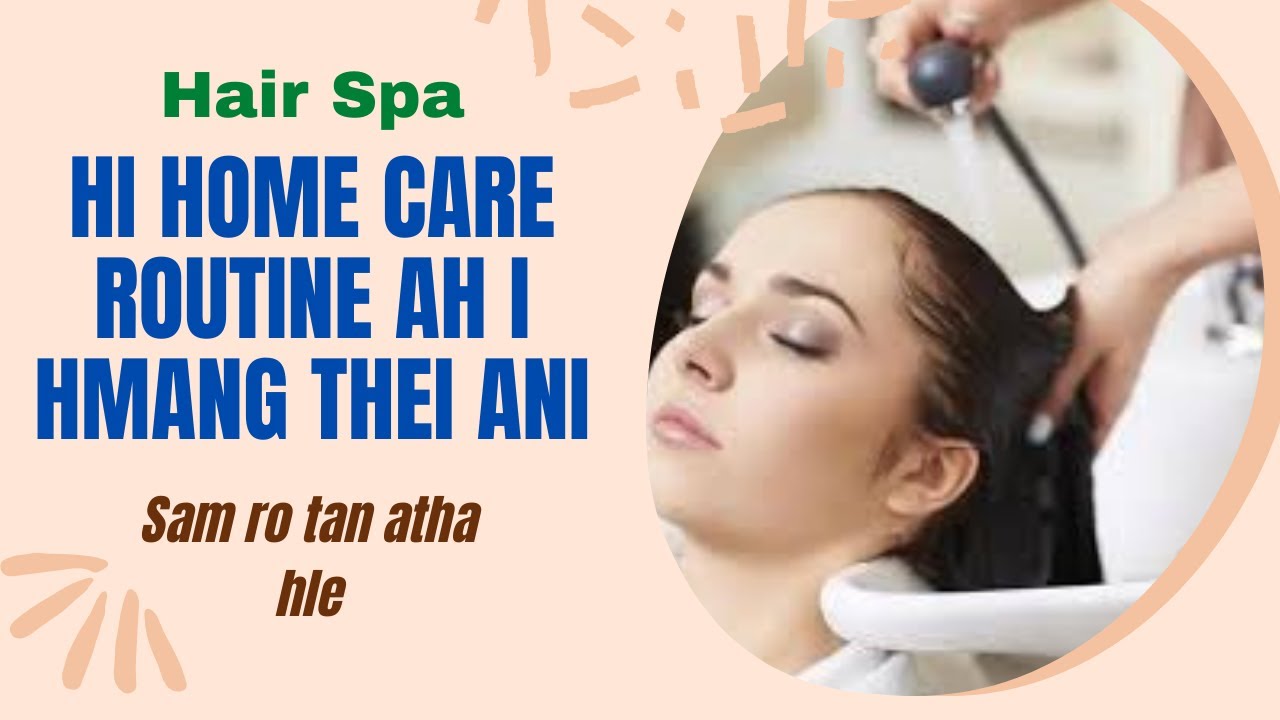 Hair Spa That na te | Mizo |  HAIR SPA