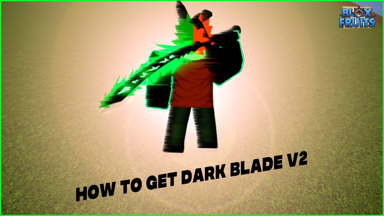 How To Get Dark Blade In Blox Fruits For Free