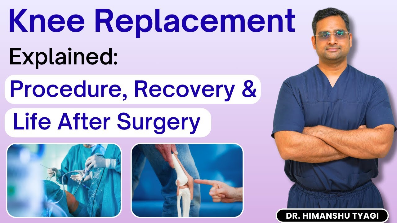 Knee Replacement Explained: Procedure, Recovery & Life After Surgery | | Life After TKR