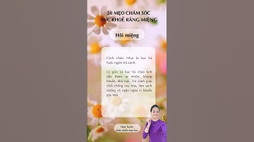 Mẹo chữa hôi miệng bằng phương pháp dân gian đơn giản mà hiệu quả #nguyenthituyen68