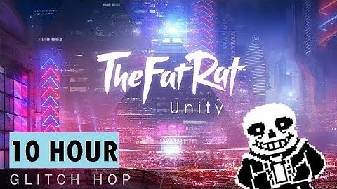 (10HOUR) TheFatRat - Unity vs Megalovania (by LiterallyNoOne)