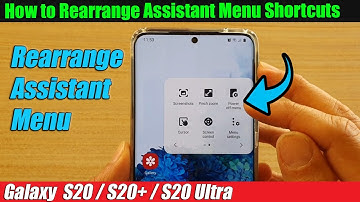 Galaxy S20/S20+: How to Rearrange Assistant Menu Shortcuts