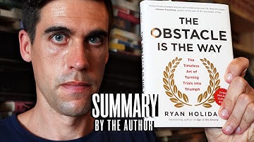 The Obstacle Is The Way | Summarized by the Author (Ryan Holiday)